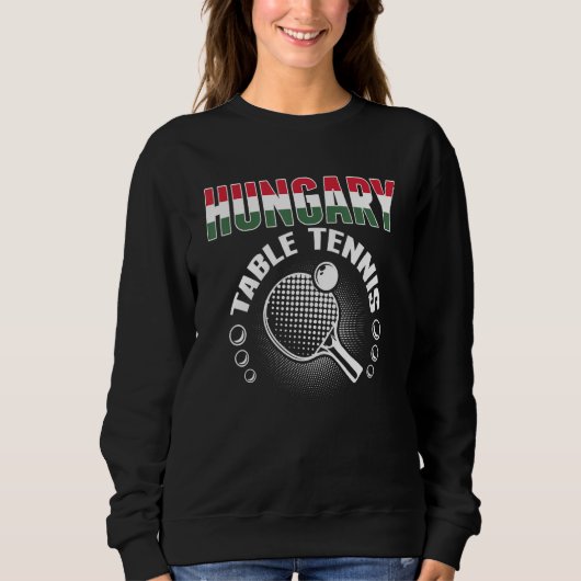 Sweatshirt Hungary Table Tennis   Support Hungarian Ping Pong (Devant)