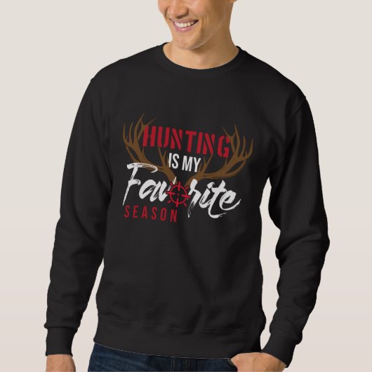 Sweatshirt Hunter Deer Funny Hunting Is My Favorite Season (Devant)