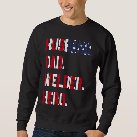 Sweatshirt Husband Dad Welder Hero Welding Weld Worker Family (Devant)