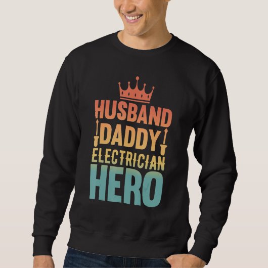 Sweatshirt Husband Daddy Electrician Hero - Funny Retro Linem (Devant)