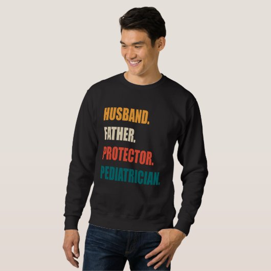 Sweatshirt Husband Father Protector Pediatrician (Devant entier)