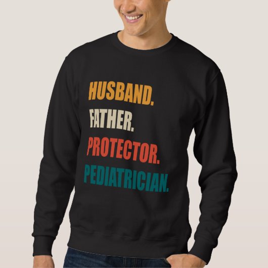 Sweatshirt Husband Father Protector Pediatrician (Devant)