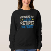 Sweatshirt Husband of a Hot Retired Firefighter   (Devant)