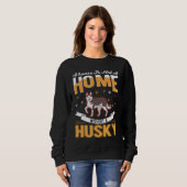 Sweatshirt Husky Home Siberian Husky (Devant entier)