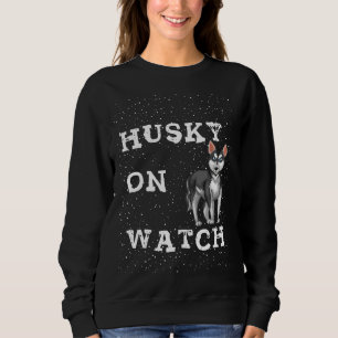 Sweatshirt Husky On Watch Funny Chig Husky For Husky