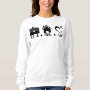 Sweatshirt Hustle, Accueil, Coeur : Motivationnel Design Mode