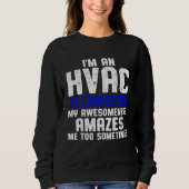 Sweatshirt HVAC Technician Amazes Funny HVAC Tech (Devant)