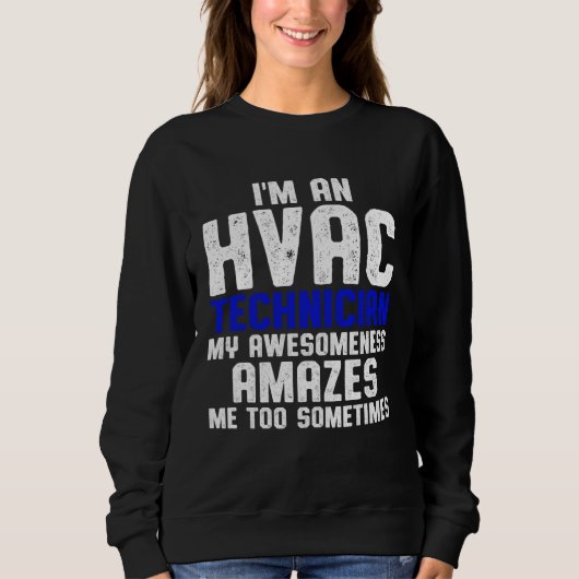 Sweatshirt HVAC Technician Amazes Funny HVAC Tech (Devant)
