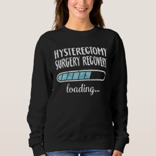 Sweatshirt Hystérectomie Chirurgie Récupération Chargement Fa