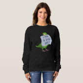 Sweatshirt I Am A Bad Bird I Green Parrotlet Parrot (Devant entier)
