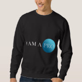 Sweatshirt I AM A PRO | Empowerment Minimalist (Devant)