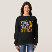 Sweatshirt I am an Aries & Can Drive a Stick Zodiac (Devant entier)