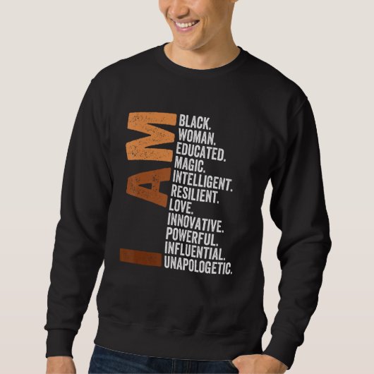 Sweatshirt I Am Black Woman Black History Month Unapologetica (Devant)