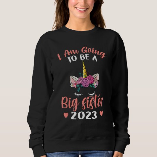 Sweatshirt I am Going To Be a Big Sister 2023 Pregnancy Annou (Devant)
