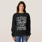 Sweatshirt I Am Only Good With Three Things Yoga Wine Shavasa (Devant entier)