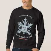 Sweatshirt I Am Snow Sure How To Handle The Cold Snow Winter (Devant)