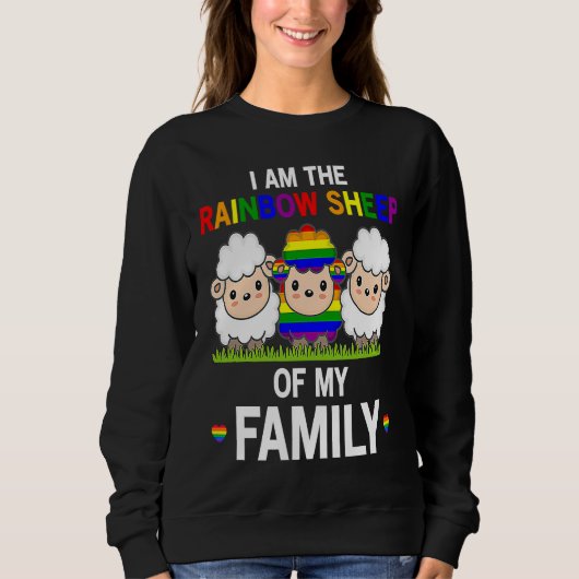 Sweatshirt I Am The Rainbow Sheep Of My Family  Pride LGBT Fl (Devant)