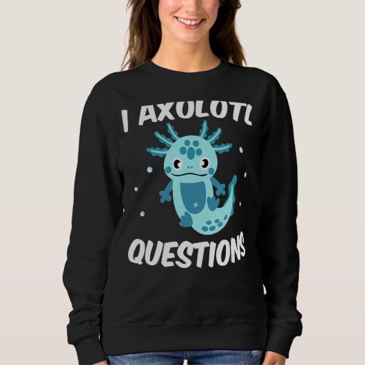 Sweatshirt I Axolotl Questions Citer mignon Axolotl (Devant)