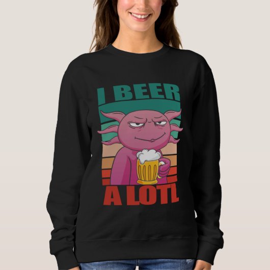 Sweatshirt I Beer a lotl Drinking Axolotl 2 (Devant)