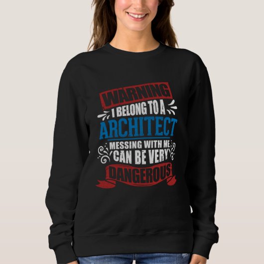 Sweatshirt I belong to a ARCHITECT warning job partner appare (Devant)