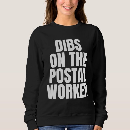Sweatshirt I Call Dibs on the Postal Worker Job Career Work (Devant)