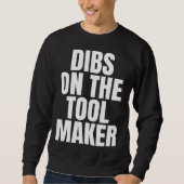Sweatshirt I Call Dibs on the Tool Maker Job Career Work (Devant)