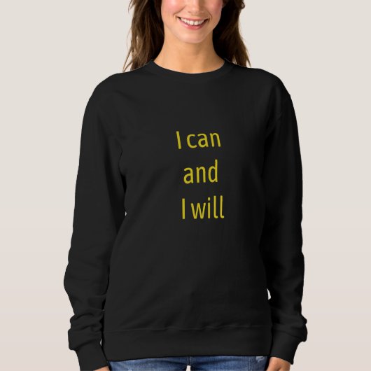 Sweatshirt I Can And I Will End Of Story Inspirational   (Devant)