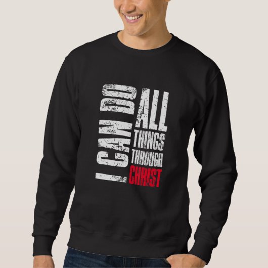 Sweatshirt I Can Do All Things Through Christ Christian  Fait (Devant)