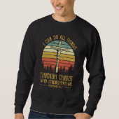 Sweatshirt I Can Do All Things Through Christ Cross Jesus Chr (Devant)