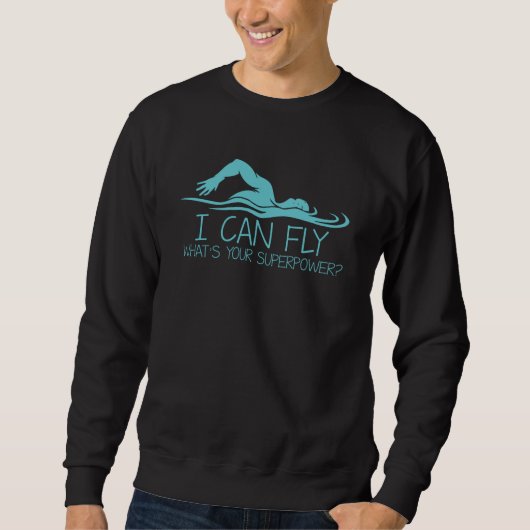 Sweatshirt I Can Fly Whats Your Superpower - Funny Swimmer (Devant)