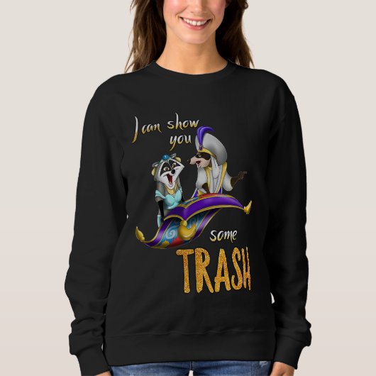 Sweatshirt I Can Show You Some Trash Trash Panda  Raccoon (Devant)