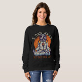 Sweatshirt I Can Wait  But Not for long Astronaut Statement (Devant entier)
