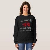 Sweatshirt i cant i have plans in the garage (Devant entier)