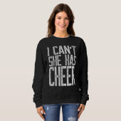 Sweatshirt I Can't She Has Cheerleading Papa (Devant entier)