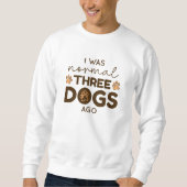 Sweatshirt I Ce que Three Dogs (Devant)