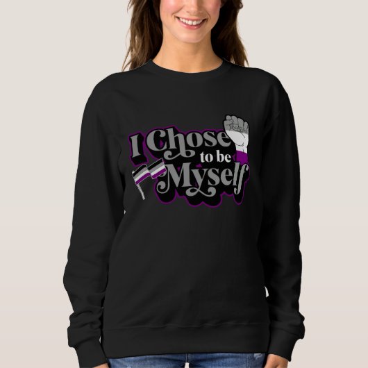 Sweatshirt I Chose To Be Myself Asexual Pride Flag Parade Pro (Devant)