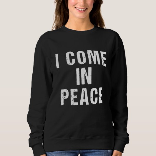 Sweatshirt I COME IN PEACE I'M PEACE Couple's Matching Desig (Devant)