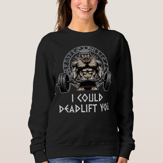 Sweatshirt I Could Deadlift You  Workout Humor Gym Weightlift (Devant)