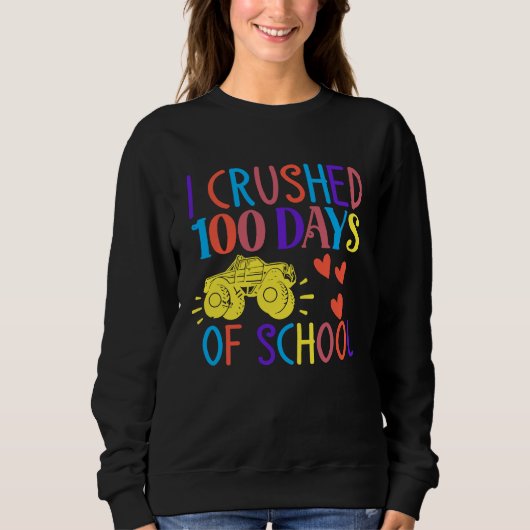 Sweatshirt I Crushed 100 Days Of School Happy 100 Days Of Sch (Devant)