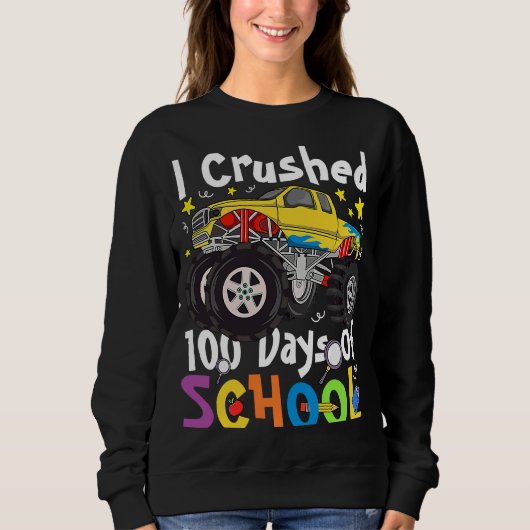 Sweatshirt I Crushed 100 Days of School Monster Truck 100 Day (Devant)