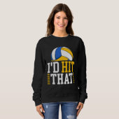 Sweatshirt I d Hit That  Volleyball (Devant entier)