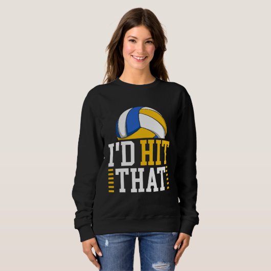 Sweatshirt I d Hit That  Volleyball (Devant entier)