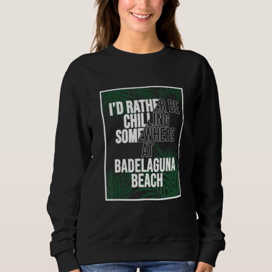 Sweatshirt I d Rather Be Chilling At Badelaguna Beach Norway (Devant)