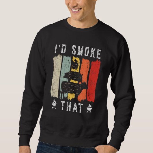 Sweatshirt I d smoke that Beef Pork Chicken Butcher Cut  Gril (Devant)