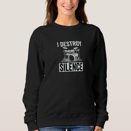 Sweatshirt I destroy silence Music for Drummer (Devant)