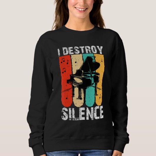 Sweatshirt I Destroy Silence Piano Keyboard Player Keyboardis (Devant)