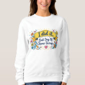 Sweatshirt I Did It – Last Day of Chemotherapy Celebration T- (Devant)