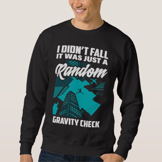 Sweatshirt I Didn't Fall Just Gravity Check Free Running Par (Devant)