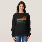 Sweatshirt I Dive And I Know Things Scuba Diver Funny Scuba D (Devant entier)