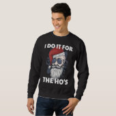 Sweatshirt I Do It For The Ho's Funny Naughty Santa Claus Xma (Devant entier)